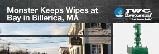 Monster Keeps Wipes at Bay in Billerica, MA