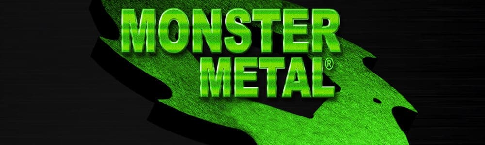 Monster Metal®