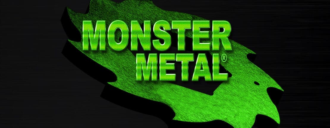 Monster Metal®