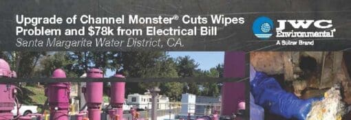Case Study: Upgrade of Channel Monster Cuts Wipes Problem and $78k from Electrical Bill